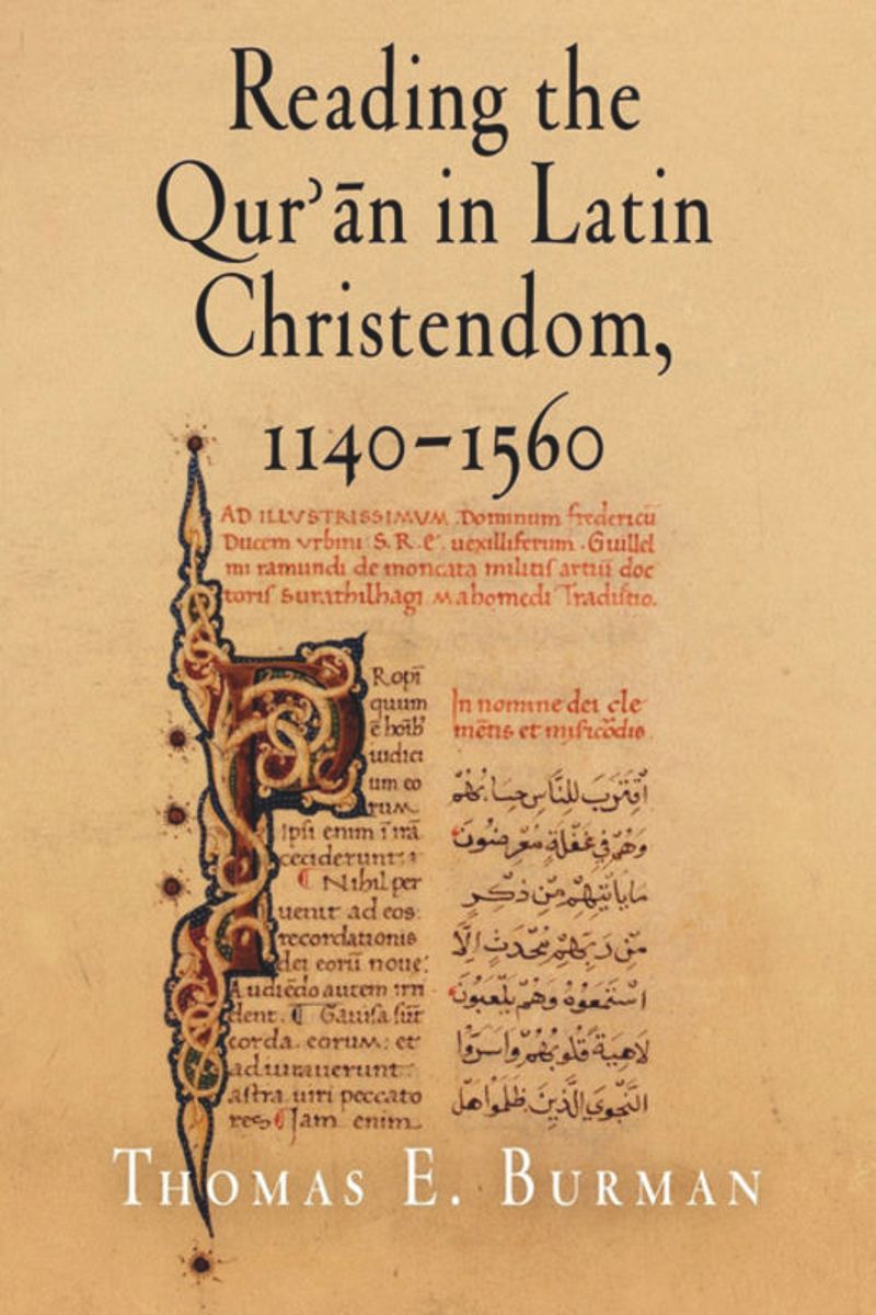 book: Reading the Qur'ān in Latin Christendom, 1140-1560