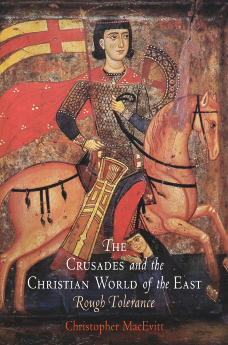 book: The Crusades and the Christian World of the East