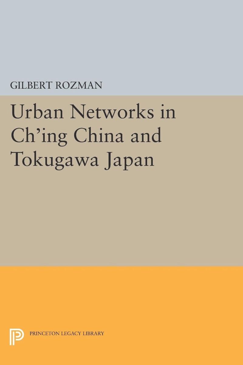 book: Urban Networks in Ch'ing China and Tokugawa Japan
