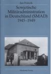 book: Sowjetische Militäradministration in Deutschland (SMAD) 1945-1949