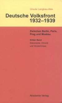 book: Band 3 Dritter Band: Dokumente zur Geschichte des Ausschusses zur Vorbereitung einer deutschen Volksfront, Chronik und Verzeichnisse