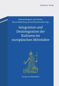 book: Integration und Desintegration der Kulturen im europäischen Mittelalter