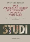 BAND 7 Das Venezianische Stadtrecht Paduas von 1420