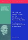 book: Das Ideal des schönen Lebens und die Wirklichkeit der Weimarer Republik
