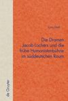 book: Die Dramen Jacob Lochers und die frühe Humanistenbühne im süddeutschen Raum
