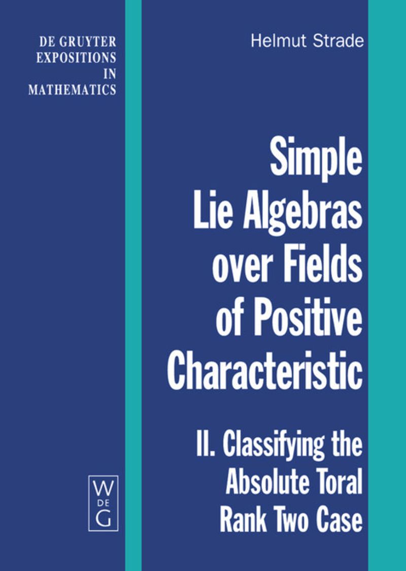 book: Volume II Classifying the Absolute Toral Rank Two Case