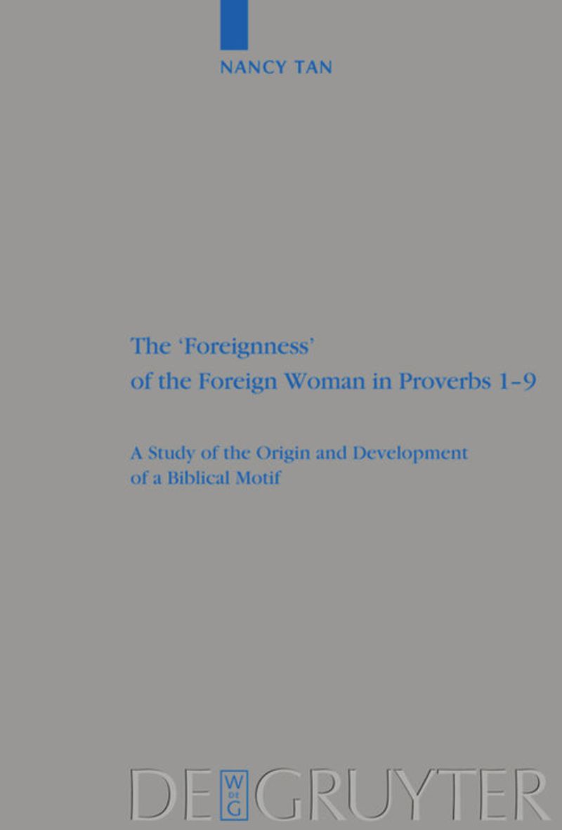 book: The 'Foreignness' of the Foreign Woman in Proverbs 1-9