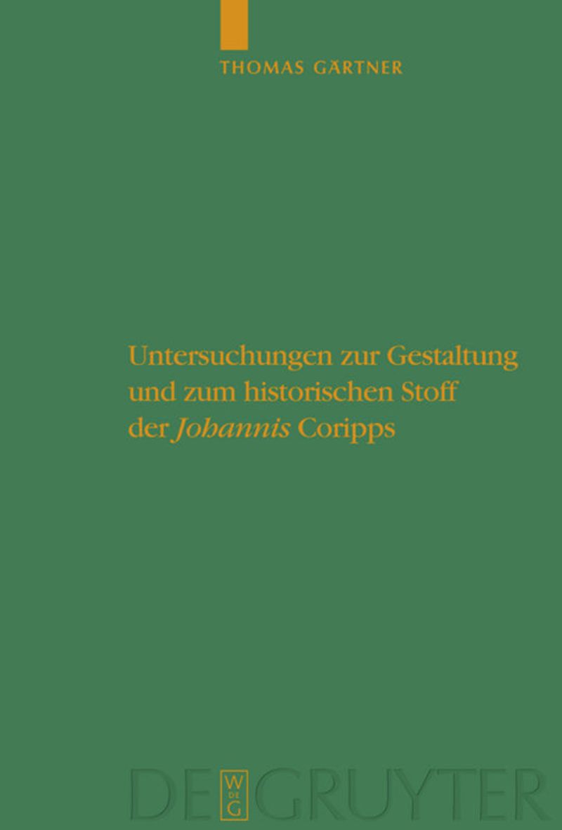 book: Untersuchungen zur Gestaltung und zum historischen Stoff der "Johannis" Coripps