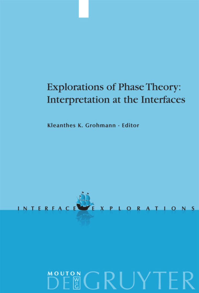 book: Explorations of Phase Theory: Interpretation at the Interfaces