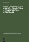 Cause - Condition - Concession - Contrast