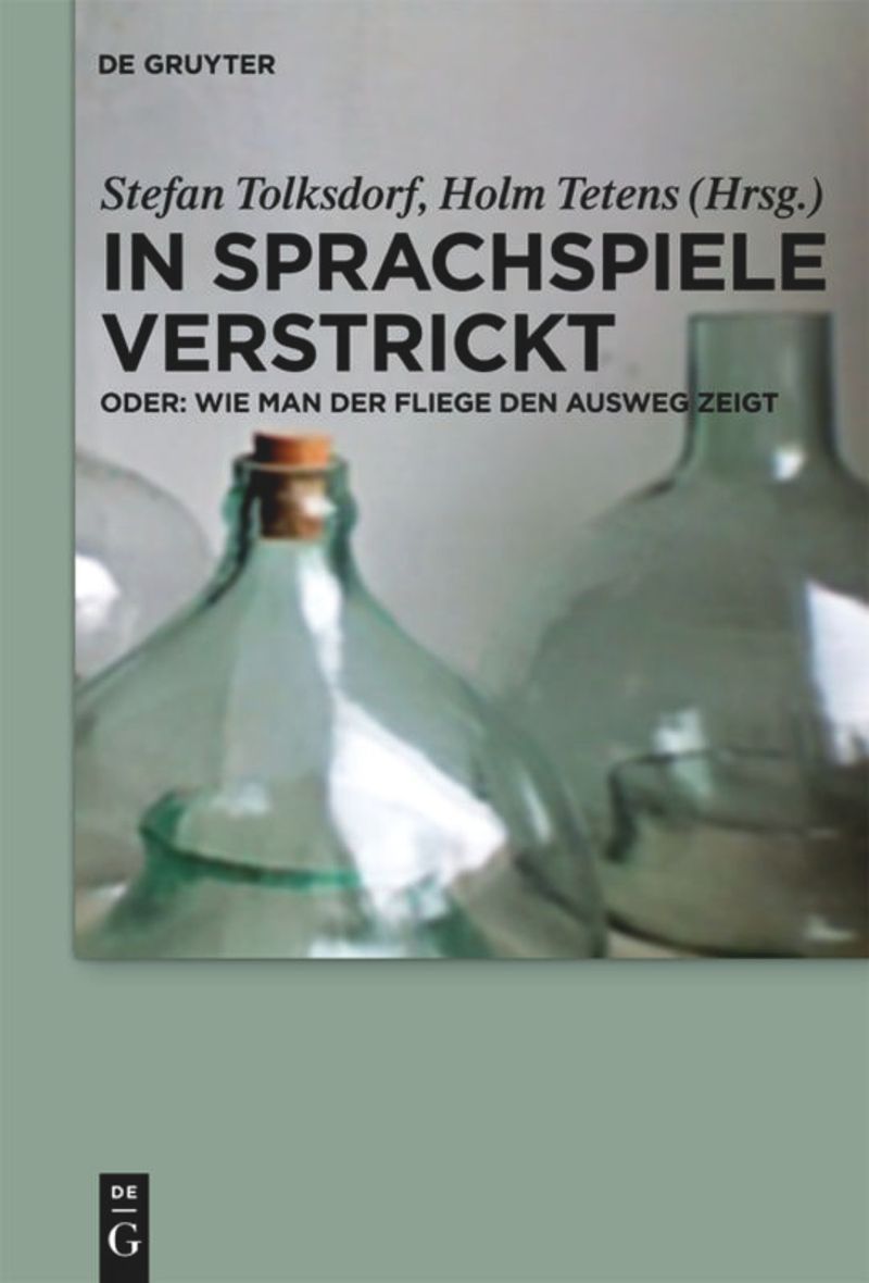 book: In Sprachspiele verstrickt - oder: Wie man der Fliege den Ausweg zeigt