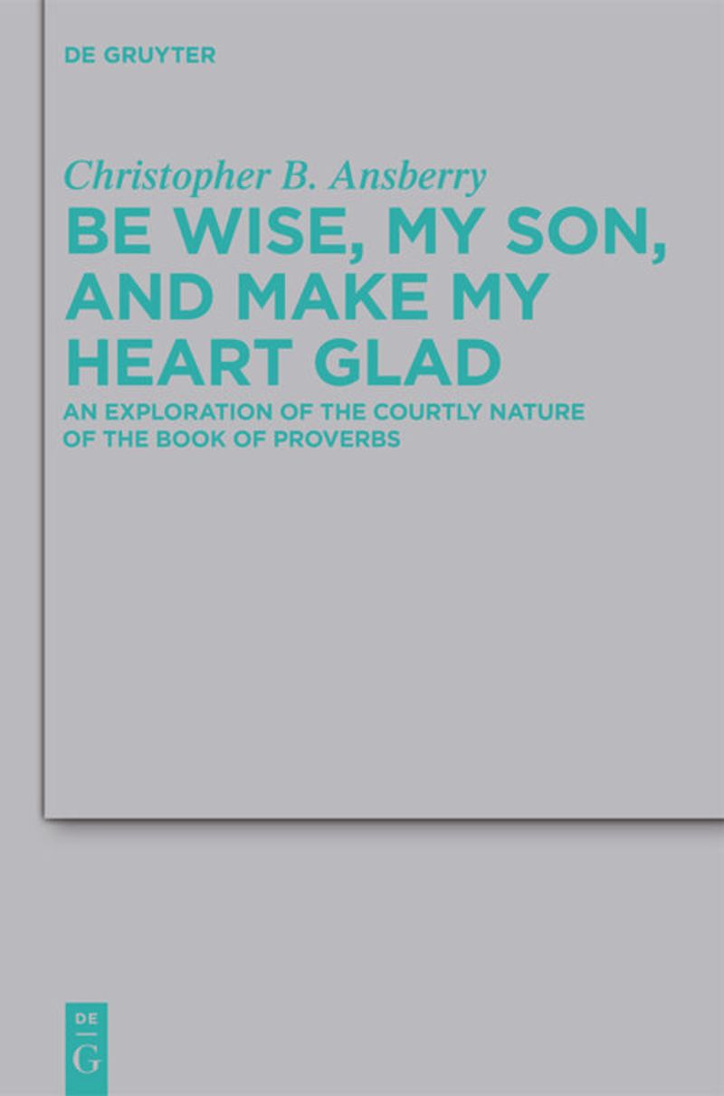 book: Be Wise, My Son, and Make My Heart Glad