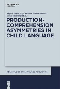 book: Production-Comprehension Asymmetries in Child Language