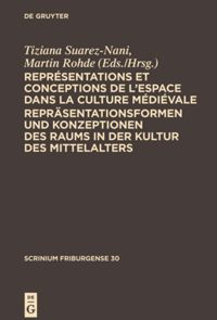 book: Représentations et conceptions de l’espace dans la culture médiévale. Repräsentationsformen und Konzeptionen des Raums in der Kultur des Mittelalters