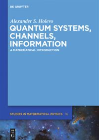 book: Quantum Systems, Channels, Information