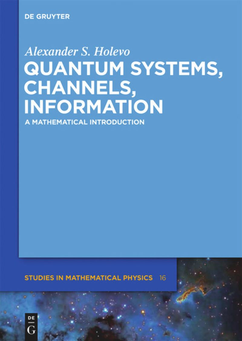 book: Quantum Systems, Channels, Information