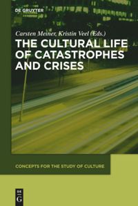 book: The Cultural Life of Catastrophes and Crises