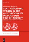 book: Text, Autor und Wissen in der 'historiografía indiana' der Frühen Neuzeit