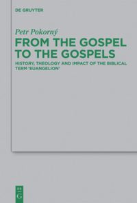 book: From the Gospel to the Gospels