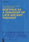 Boethius as a Paradigm of Late Ancient Thought