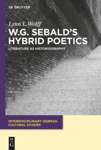 book: W.G. Sebald’s Hybrid Poetics