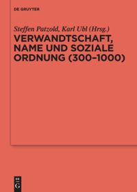 book: Verwandtschaft, Name und soziale Ordnung (300-1000)
