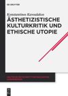 book: Ästhetizistische Kulturkritik und ethische Utopie