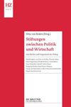 book: Stiftungen zwischen Politik und Wirtschaft