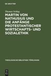 book: Martin von Nathusius und die Anfänge protestantischer Wirtschafts- und Sozialethik