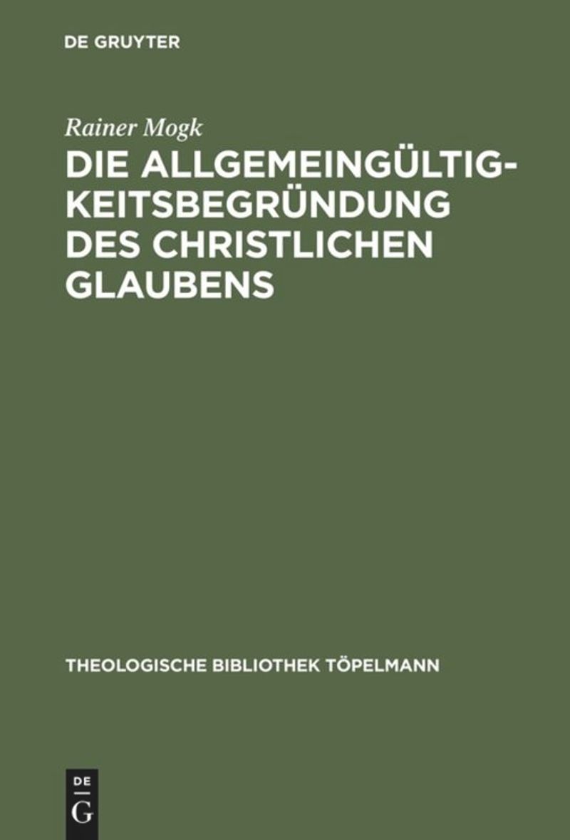 book: Die Allgemeingültigkeitsbegründung des christlichen Glaubens