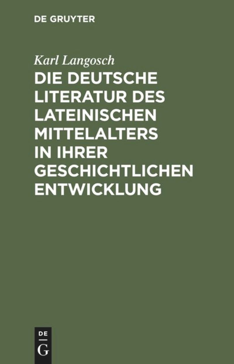 book: Die deutsche Literatur des lateinischen Mittelalters in ihrer geschichtlichen Entwicklung