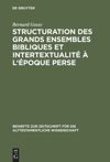 book: Structuration des grands ensembles bibliques et intertextualité à l'époque perse