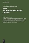 book: Bd 3 Schleiermachers Briefwechsel mit Freunden bis zu seiner Übersiedlung nach Halle, namentlich der mit Friedrich und August Wilhelm Schlegel