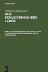 book: Bd 2 Von Schleiermachers Anstellung in Halle bis an sein Lebensende, den 12. Februar 1834