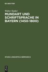 book: Mundart und Schriftsprache in Bayern (1450-1800)