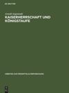 book: Kaiserherrschaft und Königstaufe