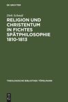 book: Religion und Christentum in Fichtes Spätphilosophie 1810-1813