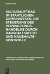 book: Kulturauftrag im staatlichen Gemeinwesen. Die Steuerung des Verwaltungshandelns durch Haushaltsrecht und Haushaltskontrolle