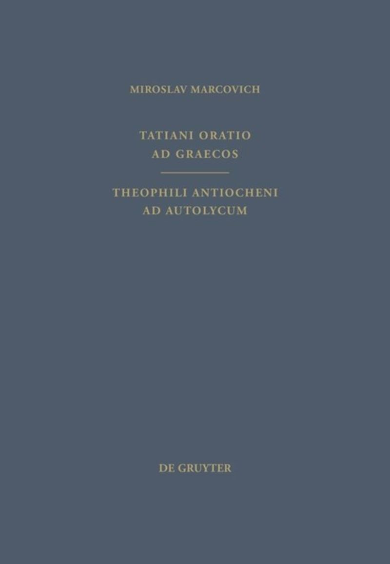 book: Tatiani Oratio ad Graecos. Theophili Antiocheni ad Autolycum