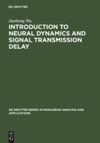 book: Introduction to Neural Dynamics and Signal Transmission Delay