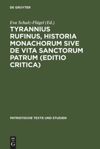 book: Tyrannius Rufinus, Historia monachorum sive de Vita Sanctorum Patrum (Editio critica)