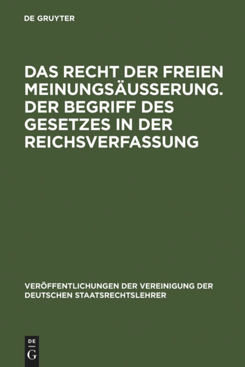book: Das Recht der freien Meinungsäußerung. Der Begriff des Gesetzes in der Reichsverfassung