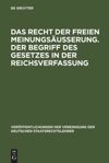 book: Das Recht der freien Meinungsäußerung. Der Begriff des Gesetzes in der Reichsverfassung