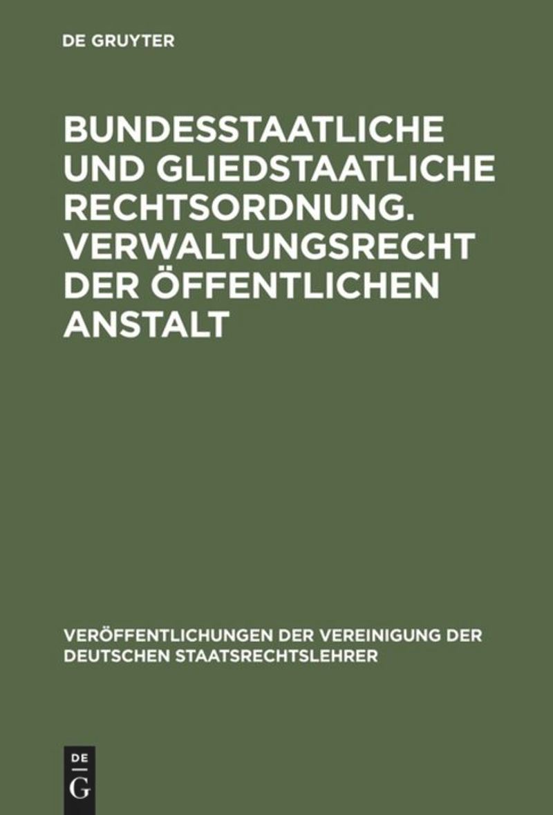 book: Bundesstaatliche und gliedstaatliche Rechtsordnung. Verwaltungsrecht der öffentlichen Anstalt