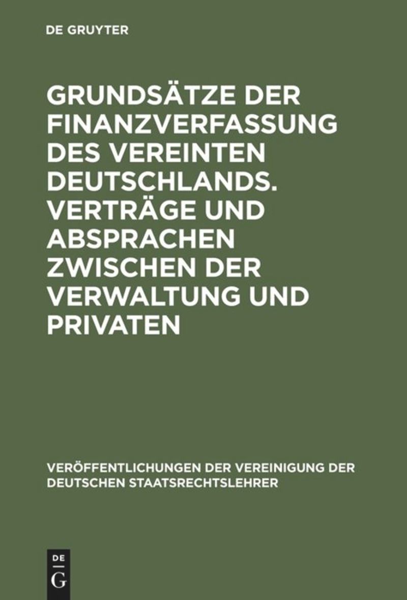 book: Grundsätze der Finanzverfassung des vereinten Deutschlands. Verträge und Absprachen zwischen der Verwaltung und Privaten