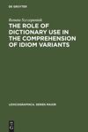 book: The Role of Dictionary Use in the Comprehension of Idiom Variants