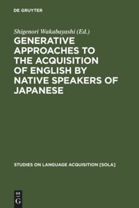 book: Generative Approaches to the Acquisition of English by Native Speakers of Japanese