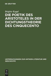 book: Die Poetik des Aristoteles in der Dichtungstheorie des Cinquecento