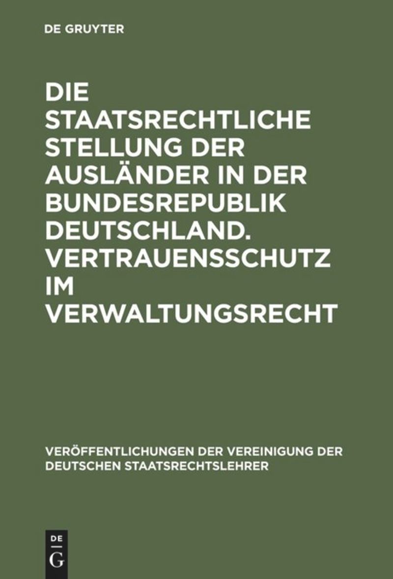 book: Die staatsrechtliche Stellung der Ausländer in der Bundesrepublik Deutschland. Vertrauensschutz im Verwaltungsrecht