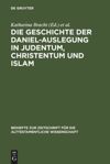 book: Die Geschichte der Daniel-Auslegung in Judentum, Christentum und Islam